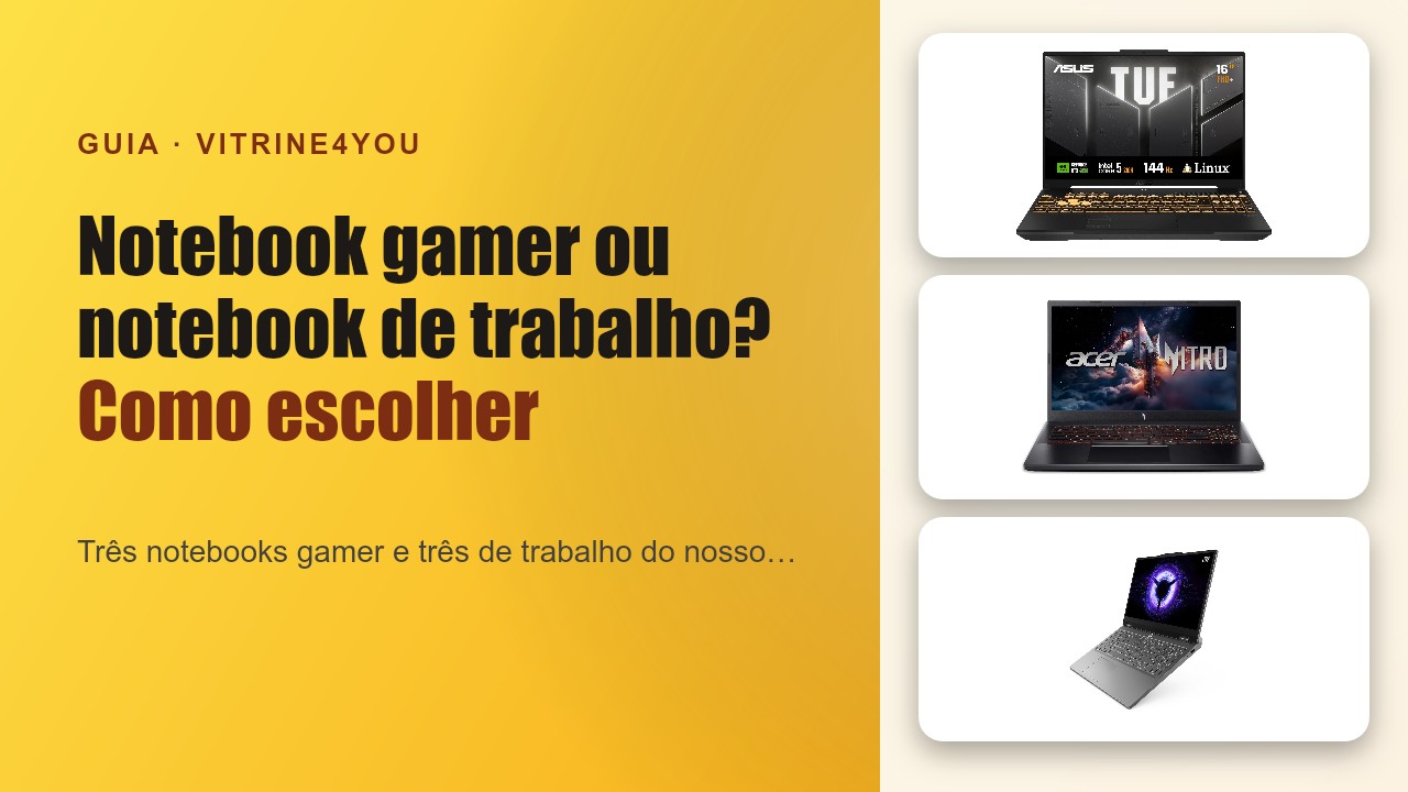 Notebook gamer ou notebook de trabalho? Como escolher